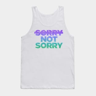 Sorry Not Sorry Tank Top